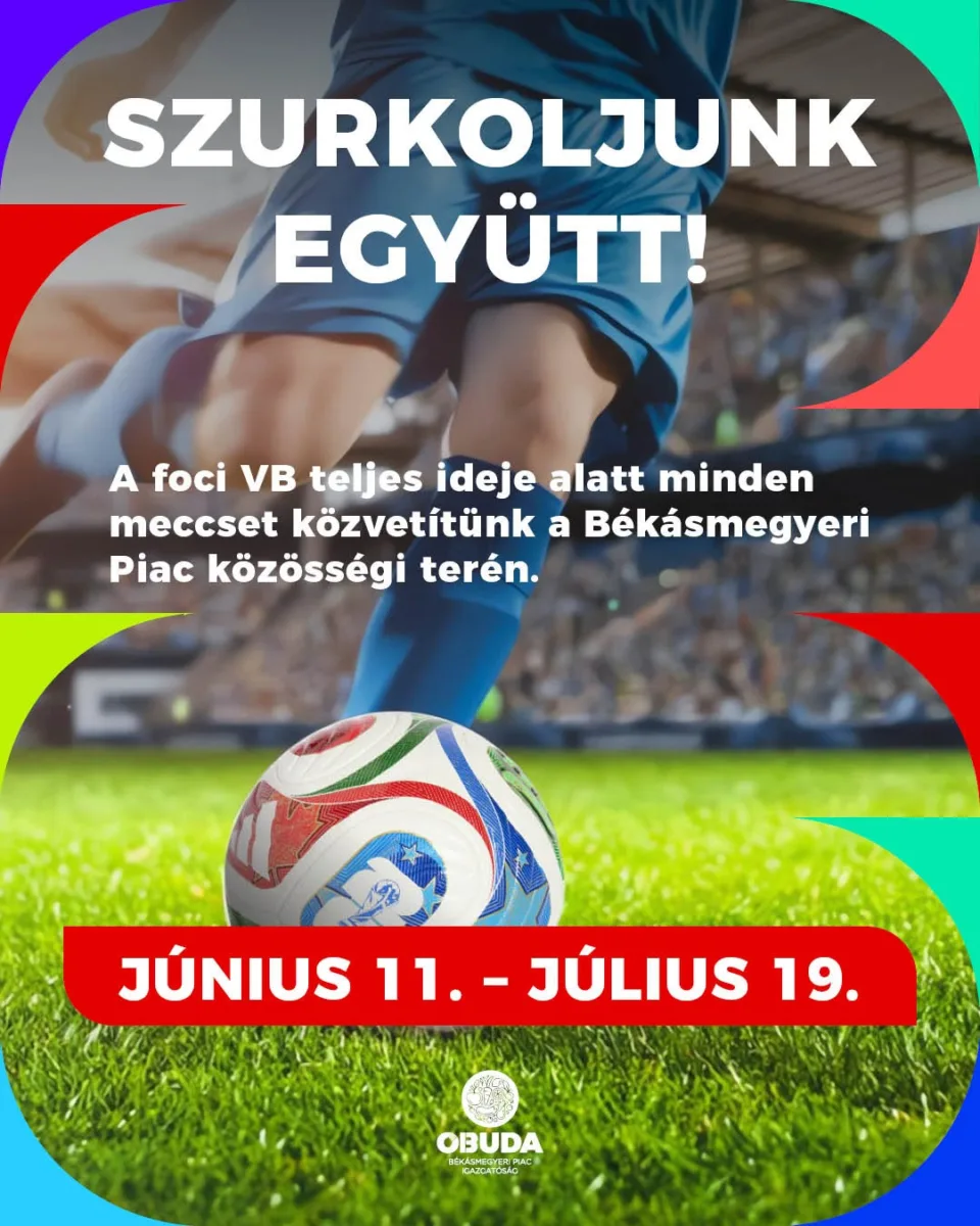 Szurkolói zóna nyílik a Békásmegyeri Piacon – Jöjjenek, nézzük együtt a 2026-os futball-vb meccseit!